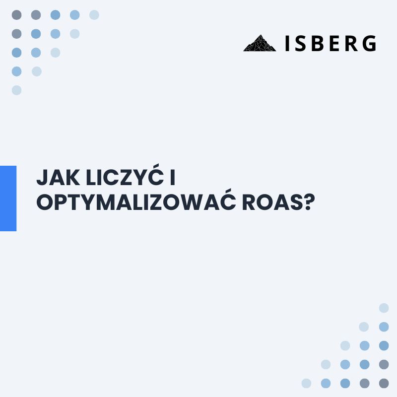 Jak liczyć i optymalizować ROAS
