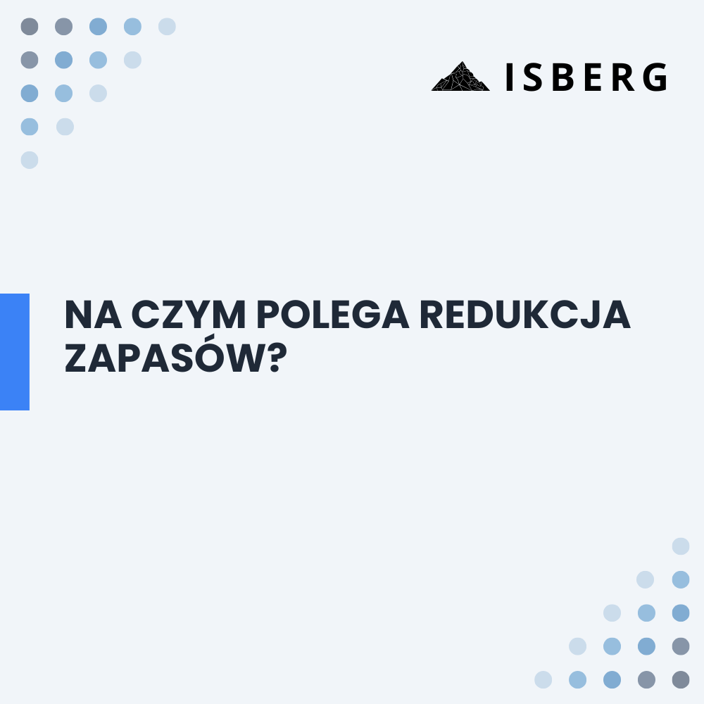 Na czym polega redukcja zapasów
