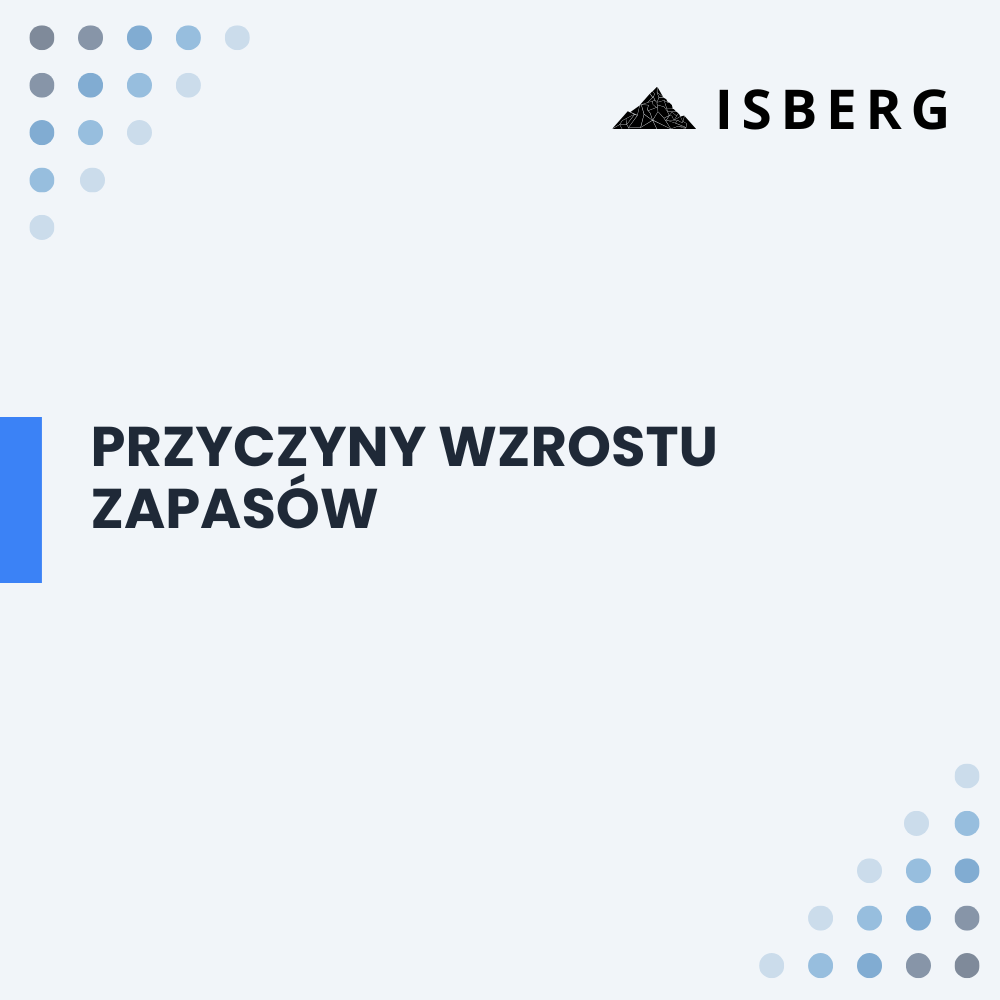 Przyczyny wzrostu zapasów