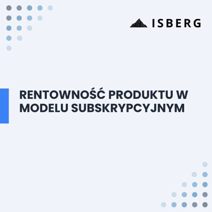 Rentowność produktu w modelu subskrypcyjnym